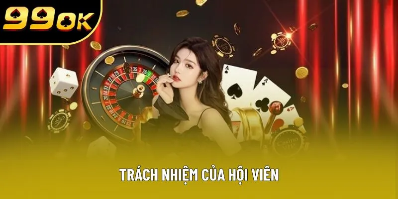 Trách nhiệm của hội viên Trách nhiệm của hội viên