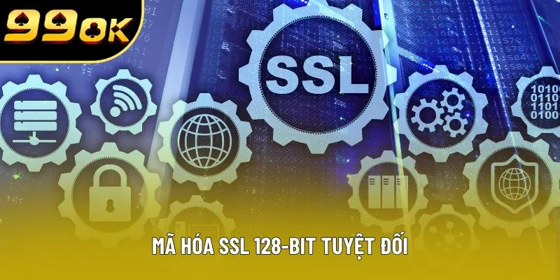 Mã hóa SSL 128-bit tuyệt đối Mã hóa SSL 128-bit tuyệt đối