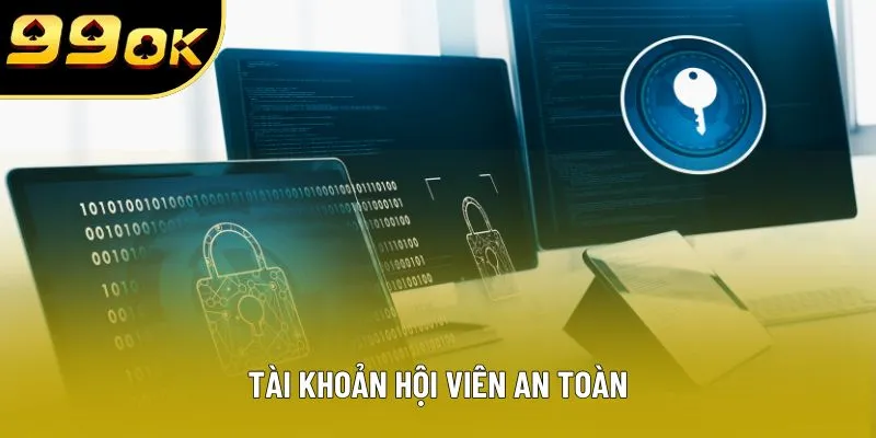 Tài khoản hội viên an toàn Tài khoản hội viên an toàn