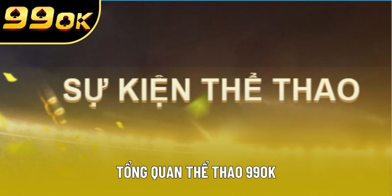 Tổng quan thể thao 99OK